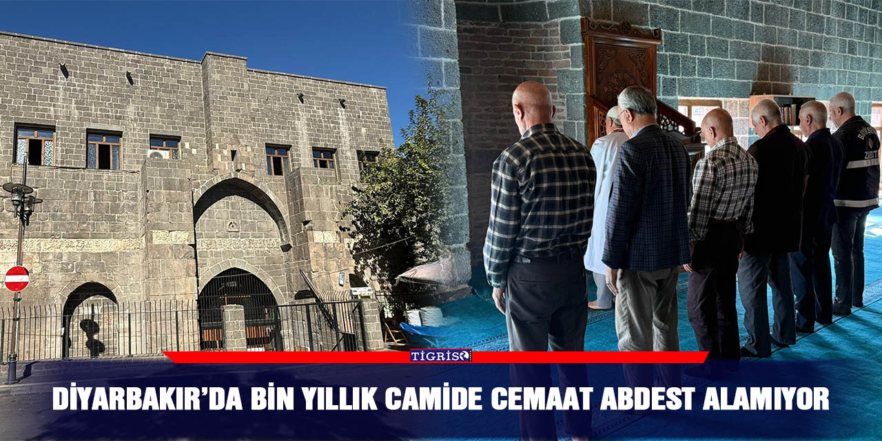 Diyarbakır’da bin yıllık camide cemaat abdest alamıyor