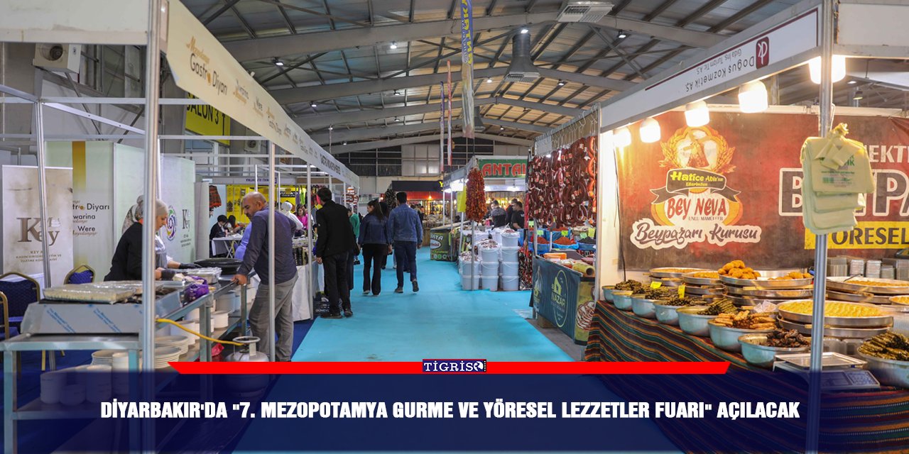 Diyarbakır'da "7. Mezopotamya Gurme ve Yöresel Lezzetler Fuarı" açılacak