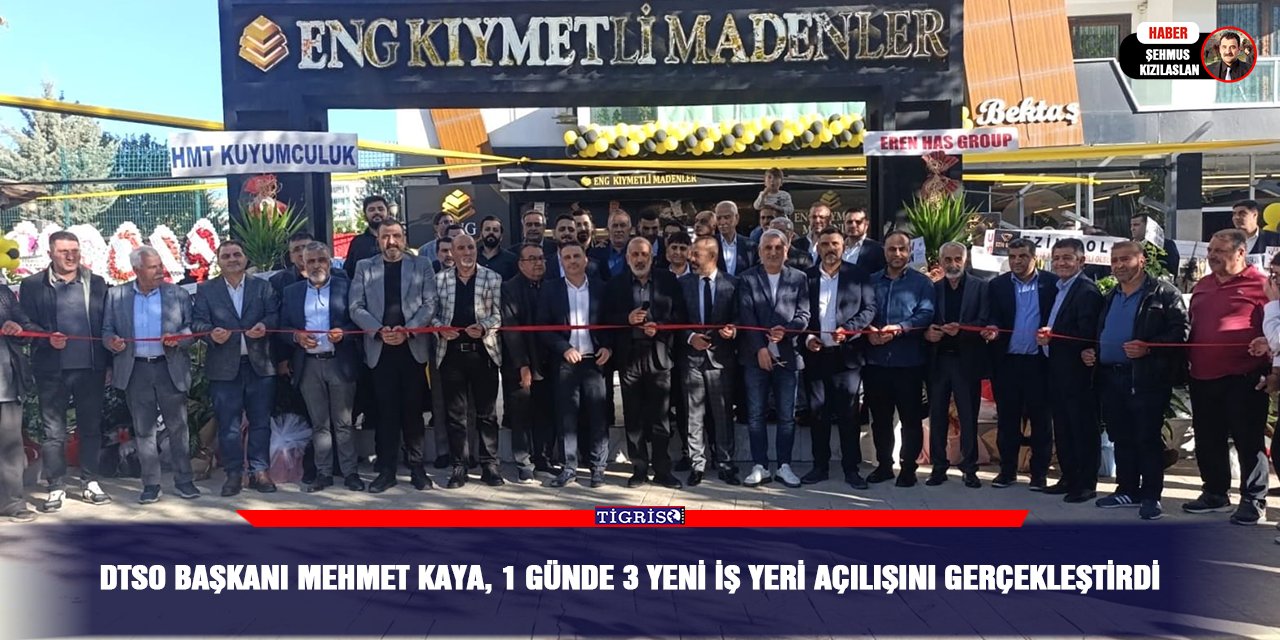DTSO Başkanı Mehmet Kaya, 1 Günde 3 Yeni İş Yeri Açılışını Gerçekleştirdi