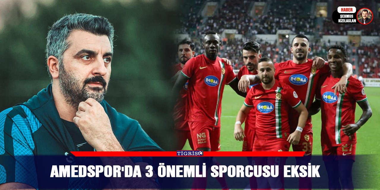 Amedspor'da 3 önemli sporcusu eksik