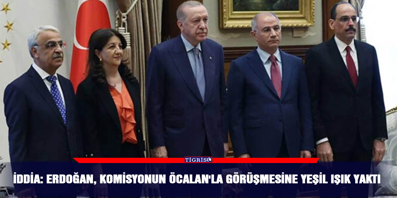 İddia: Erdoğan, komisyonun Öcalan'la görüşmesine yeşil ışık yaktı