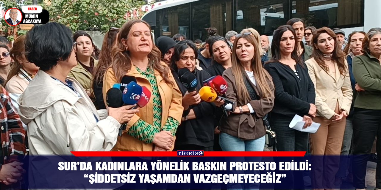 VİDEO - Sur’da kadınlara yönelik baskın protesto edildi:  “Şiddetsiz yaşamdan vazgeçmeyeceğiz”