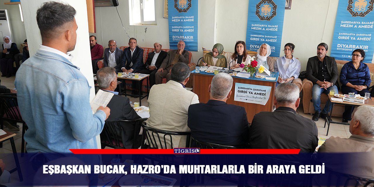 Eşbaşkan Bucak, Hazro’da muhtarlarla bir araya geldi