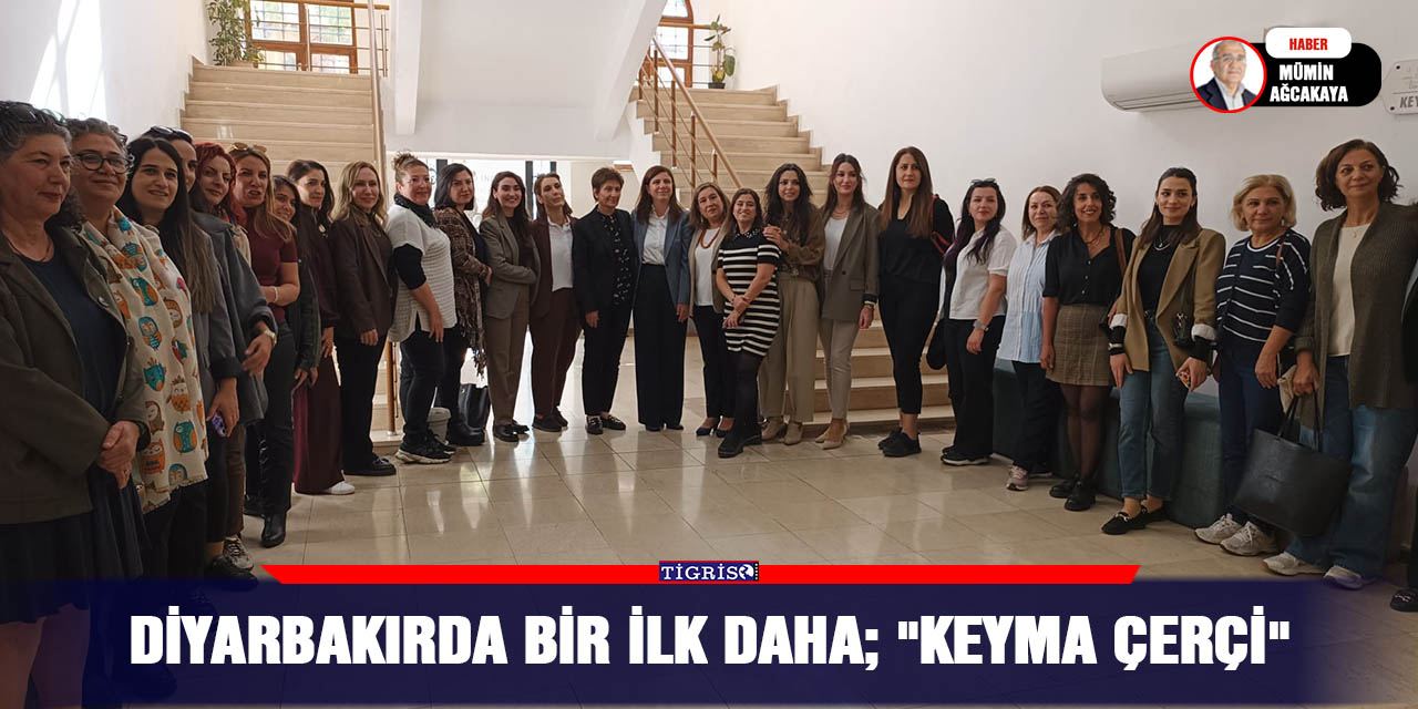 Diyarbakır’da bir ilk: "Keyma Çerçi"