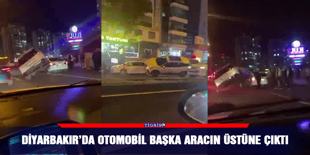 Diyarbakır’da otomobil başka aracın üstüne çıktı