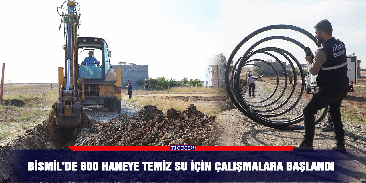 Bismil’de 800 haneye temiz su için çalışmalara başlandı