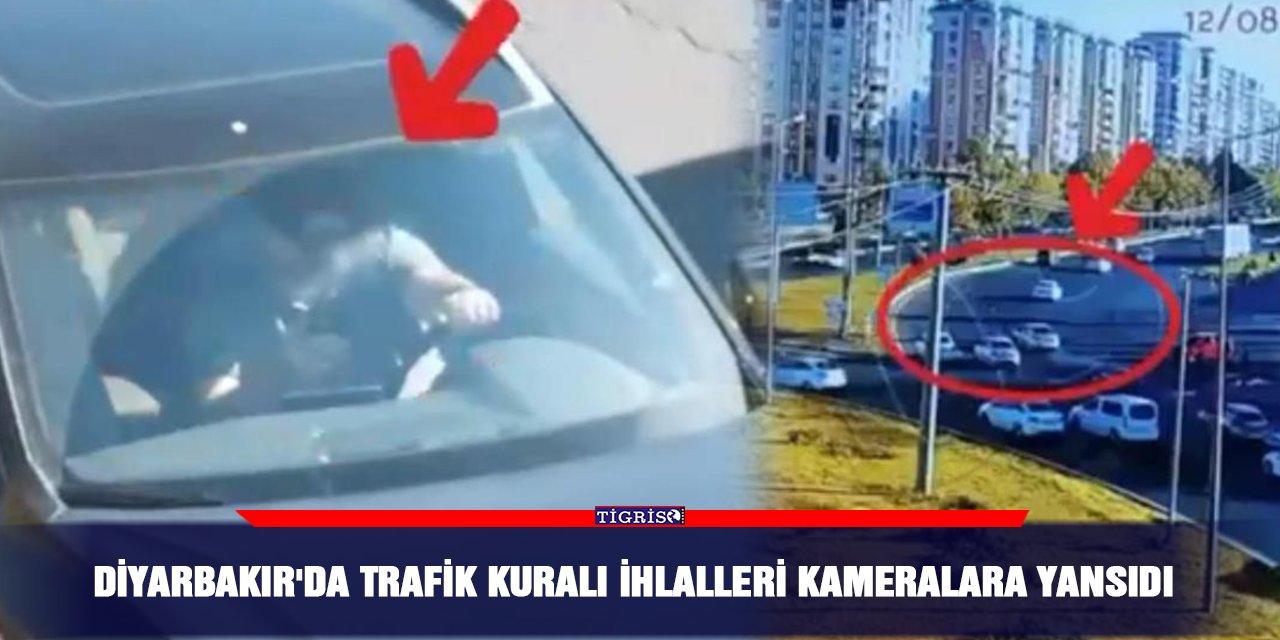 Diyarbakır'da trafik kuralı ihlalleri kameralara yansıdı