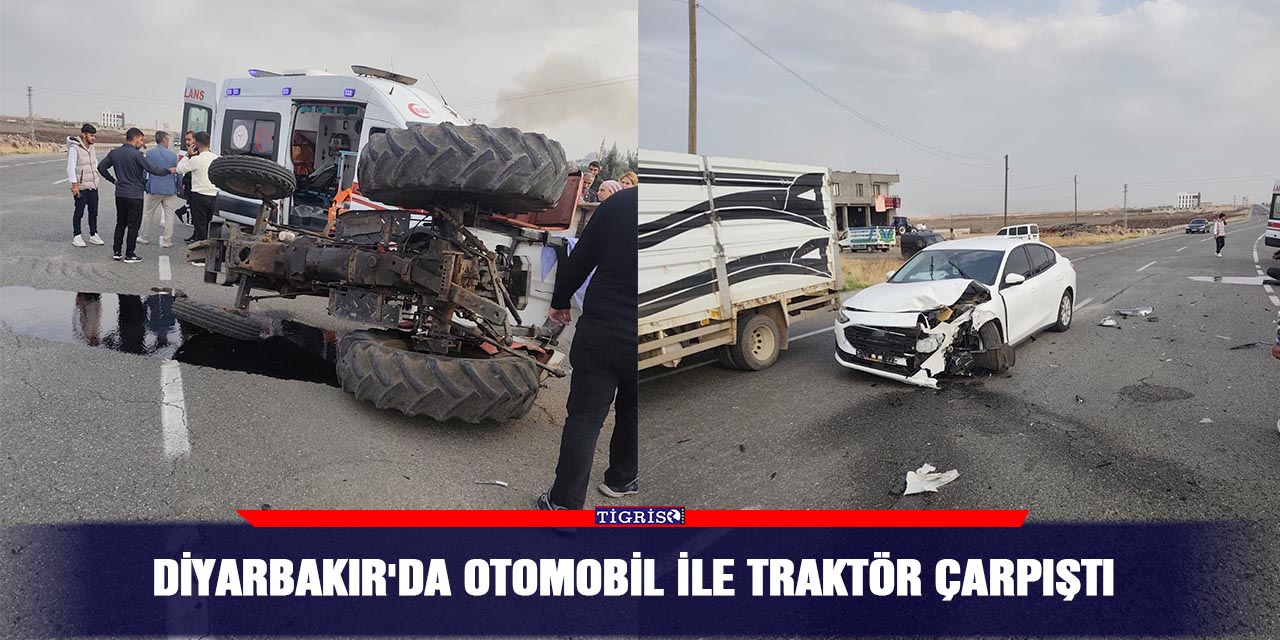 Diyarbakır'da otomobil ile traktör çarpıştı