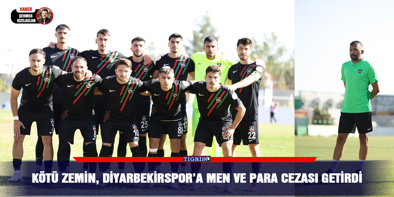 Kötü zemin, Diyarbekirspor’a men ve para cezası getirdi