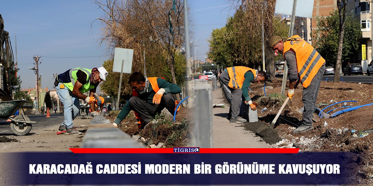 Karacadağ Caddesi modern bir görünüme kavuşuyor