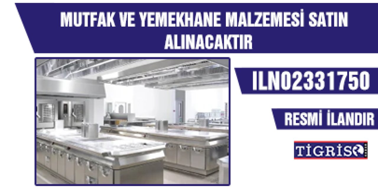 MUTFAK VE YEMEKHANE MALZEMESİ SATIN ALINACAKTIR