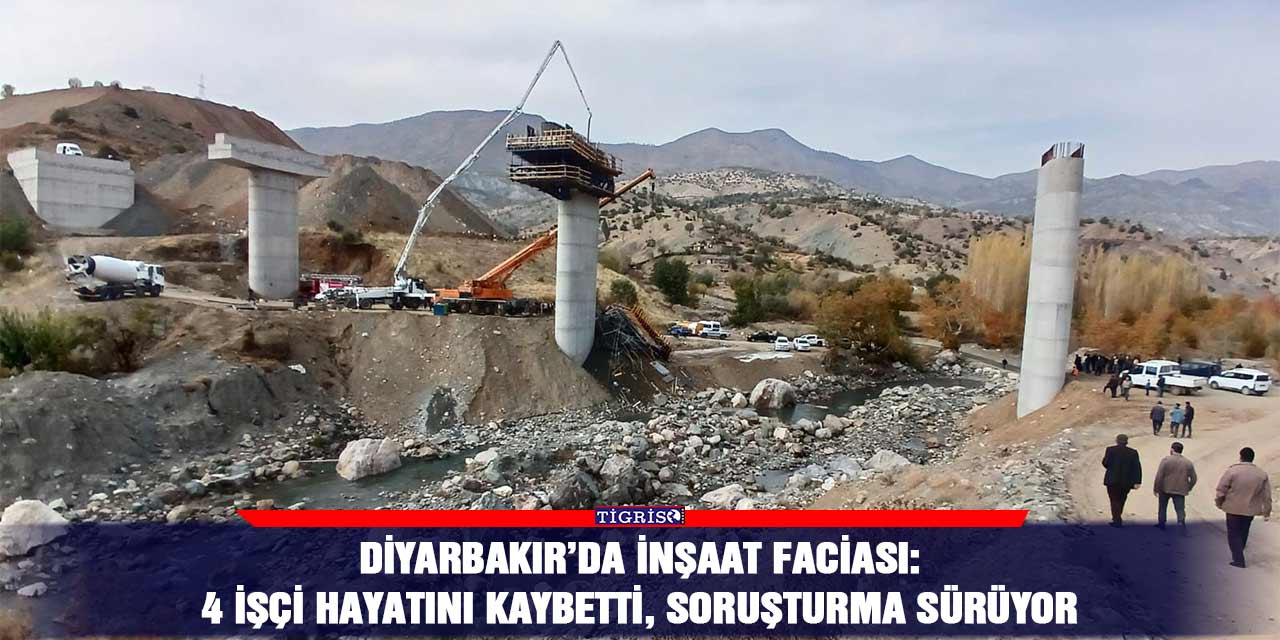 Diyarbakır’da inşaat faciası: 4 işçi hayatını kaybetti, soruşturma sürüyor