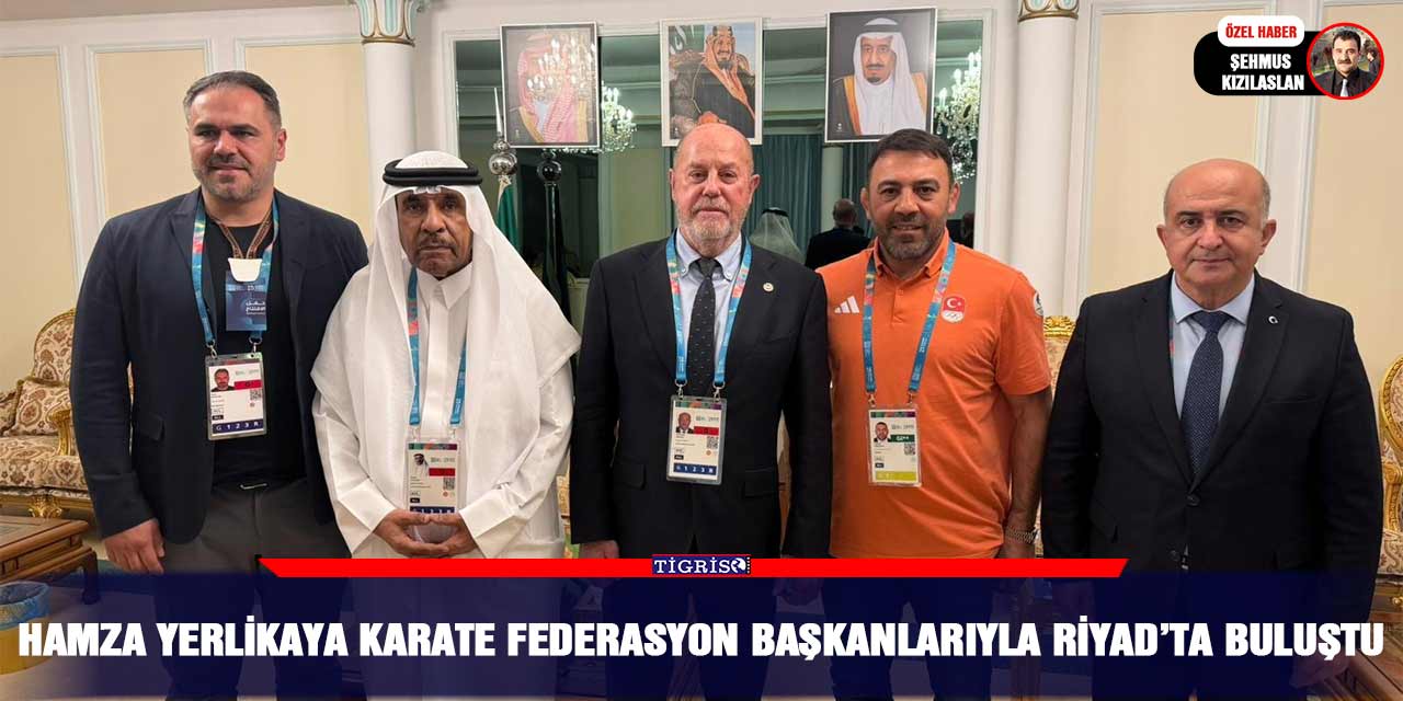 Hamza Yerlikaya Karate Federasyon başkanlarıyla Riyad’ta buluştu