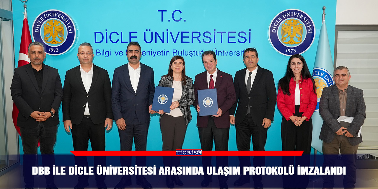 DBB ile Dicle Üniversitesi arasında ulaşım protokolü imzalandı
