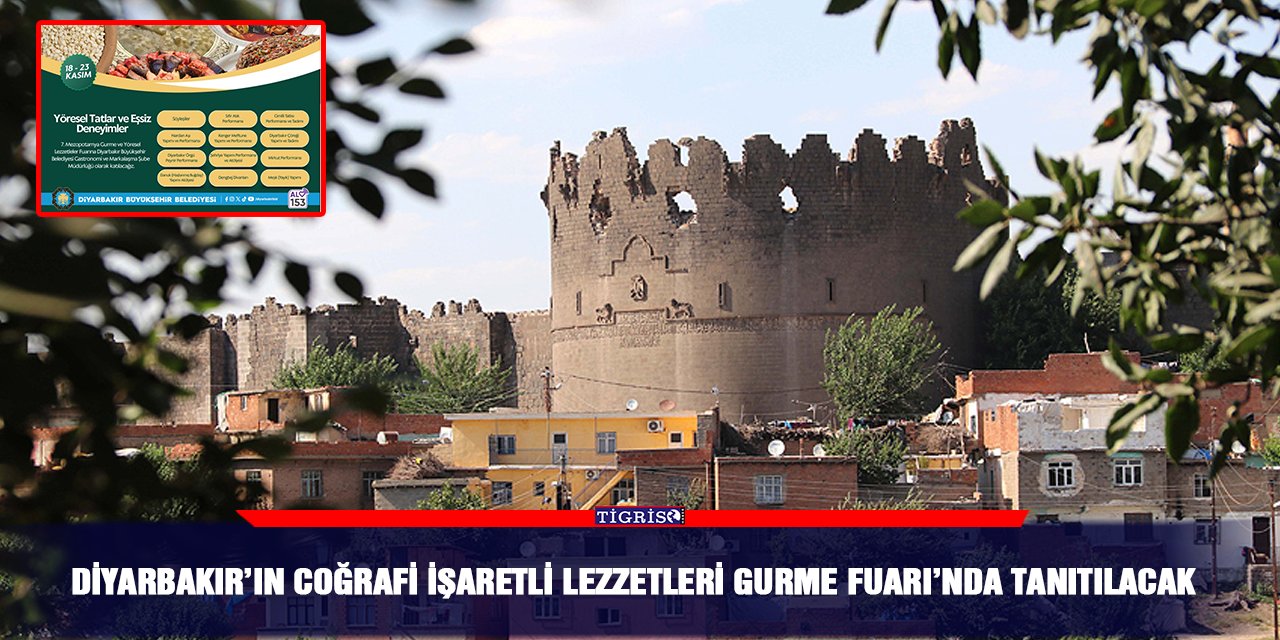 Diyarbakır’ın coğrafi işaretli lezzetleri Gurme Fuarı’nda tanıtılacak