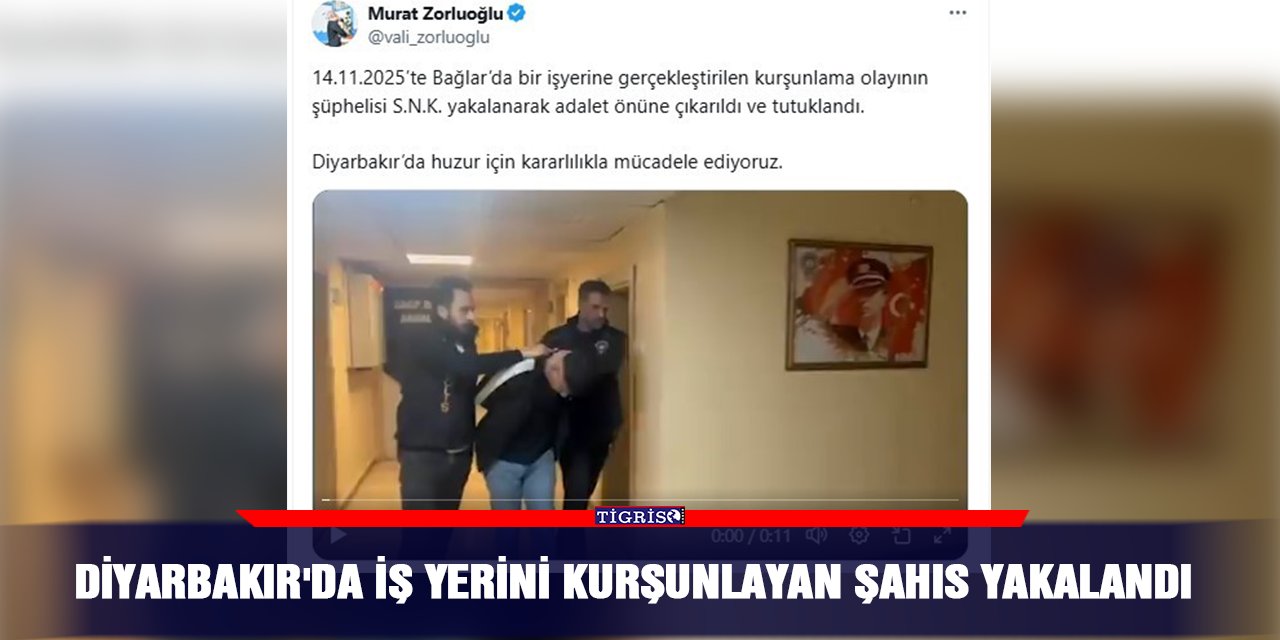 Diyarbakır'da iş yerini kurşunlayan şahıs yakalandı