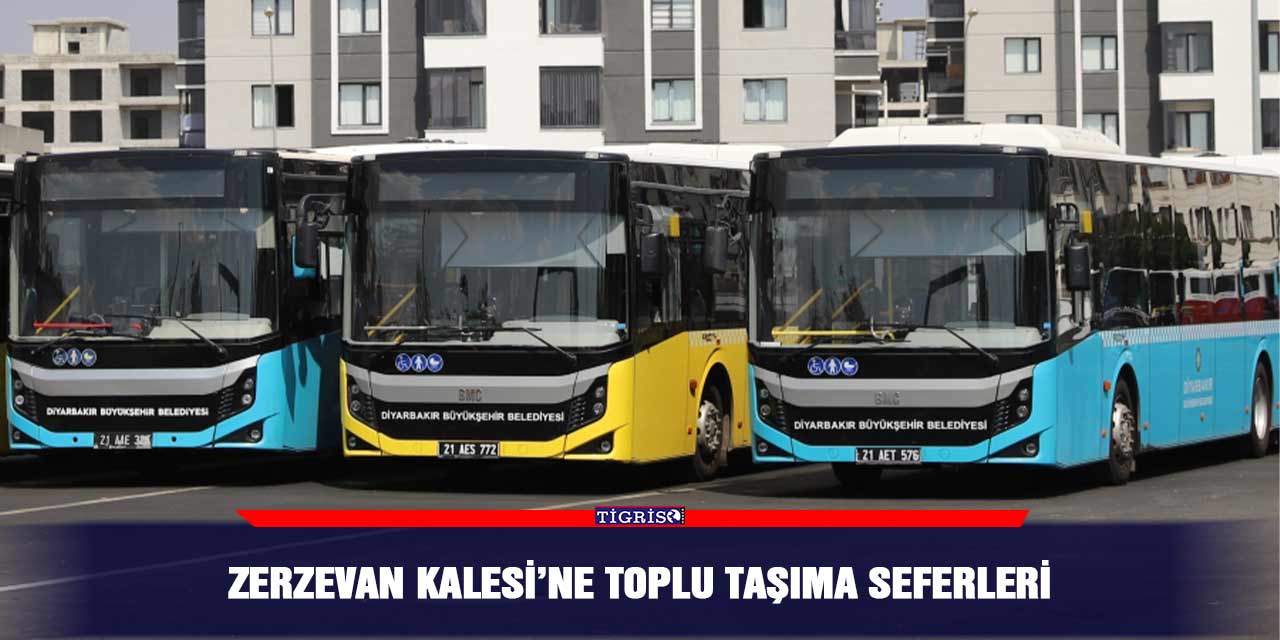 Zerzevan Kalesi’ne toplu taşıma seferleri