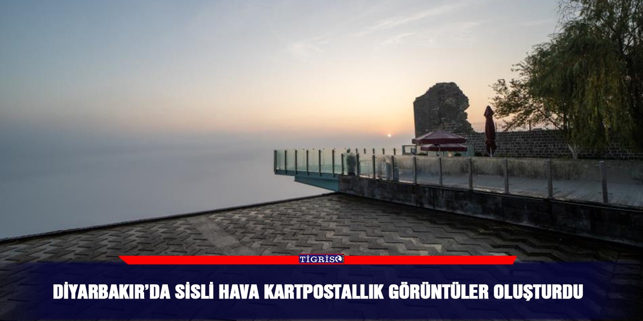 Diyarbakır’da sisli hava kartpostallık görüntüler oluşturdu