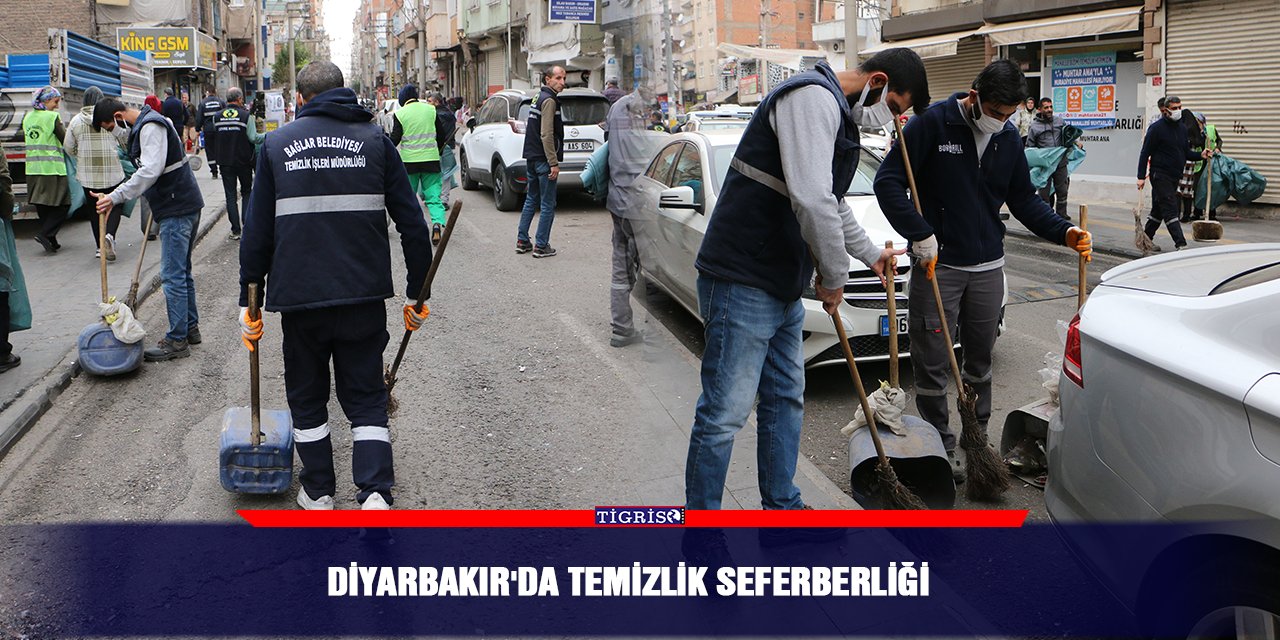 Diyarbakır'da temizlik seferberliği