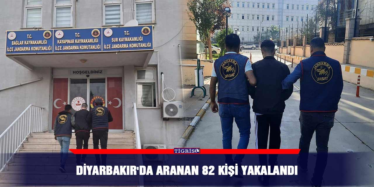 Diyarbakır'da aranan 82 kişi yakalandı