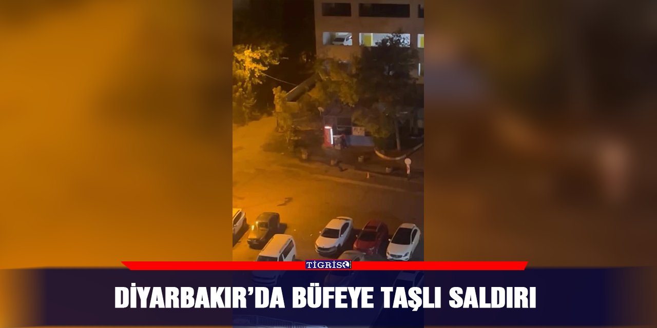 Diyarbakır’da büfeye taşlı saldırı