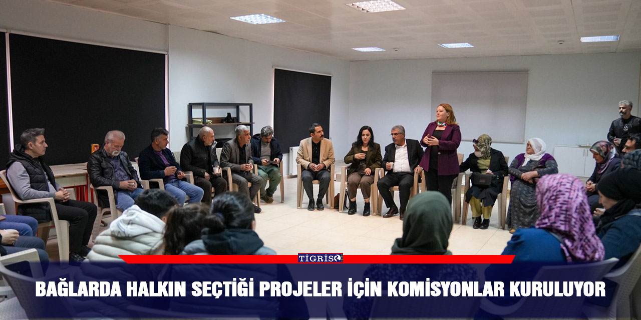 Bağlarda halkın seçtiği projeler için komisyonlar kuruluyor