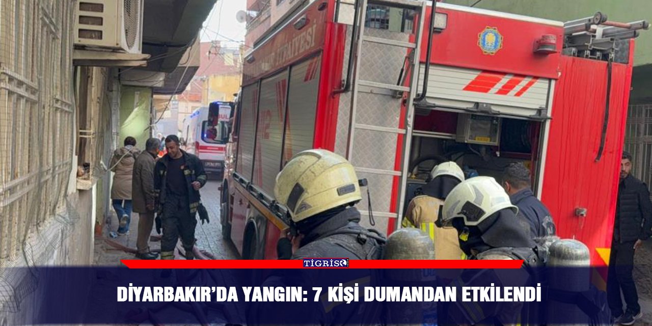 Diyarbakır’da yangın: 7 kişi dumandan etkilendi