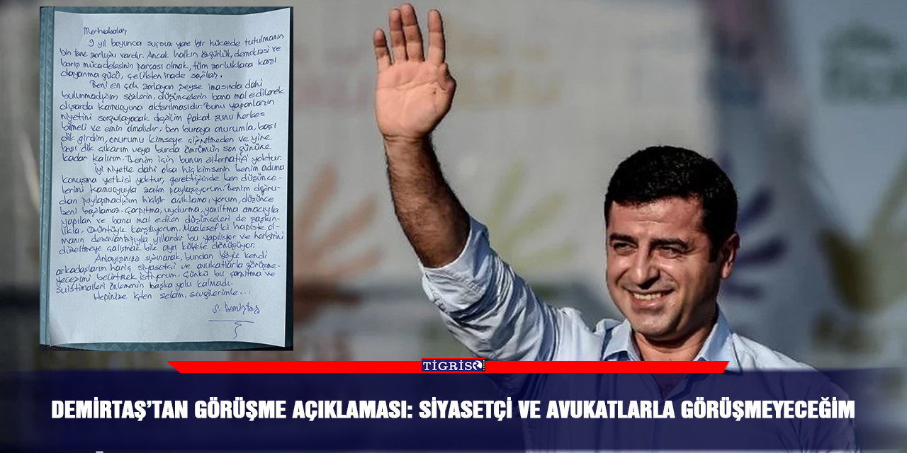 Demirtaş’tan görüşme açıklaması: Siyasetçi ve avukatlarla görüşmeyeceğim
