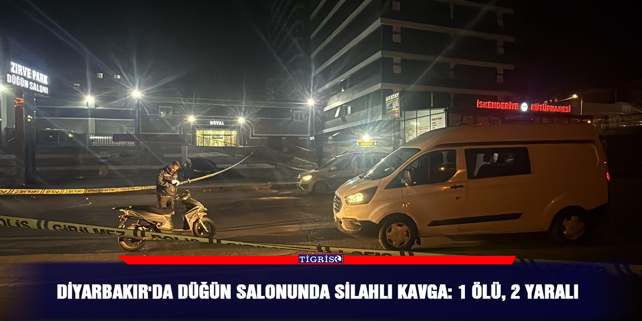 Diyarbakır'da düğün salonunda silahlı kavga: 1 ölü, 2 yaralı