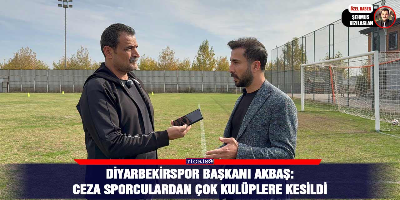 Diyarbekirspor Başkanı Akbaş: Ceza sporculardan çok kulüplere kesildi
