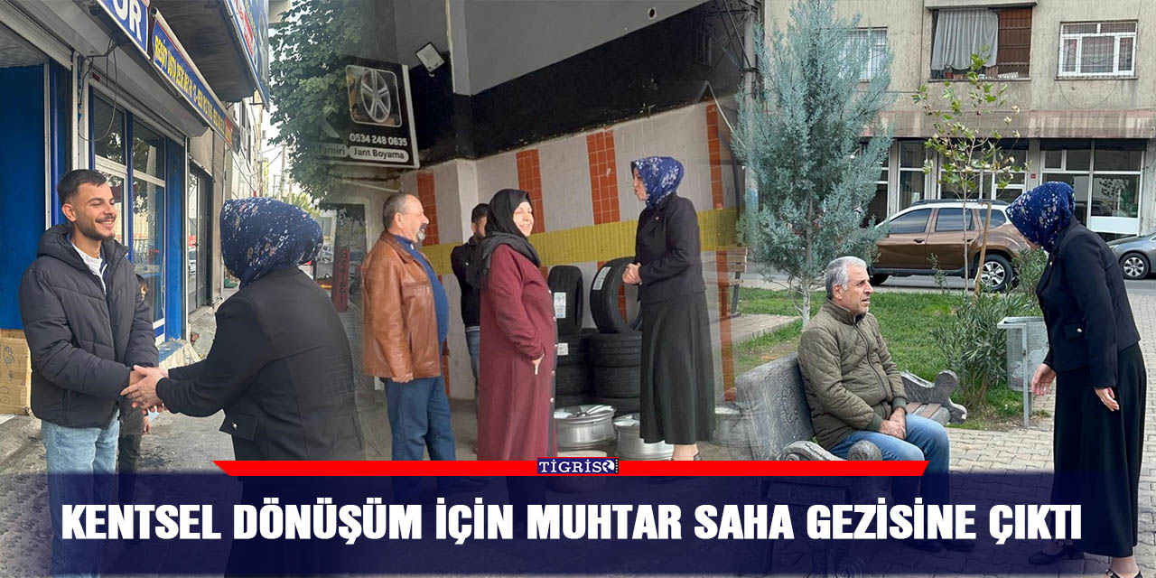 Kentsel dönüşüm için muhtar saha gezisine çıktı