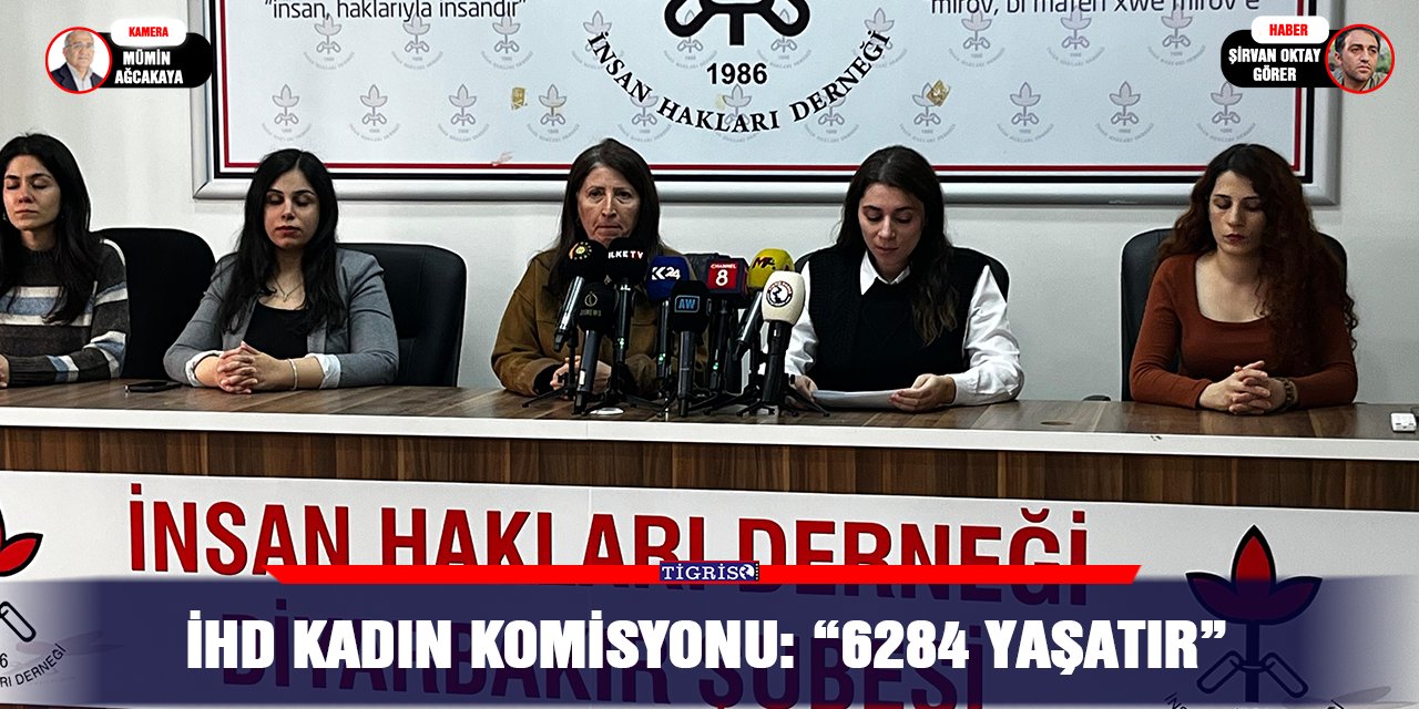 İHD Kadın Komisyonu: “6284 Yaşatır”