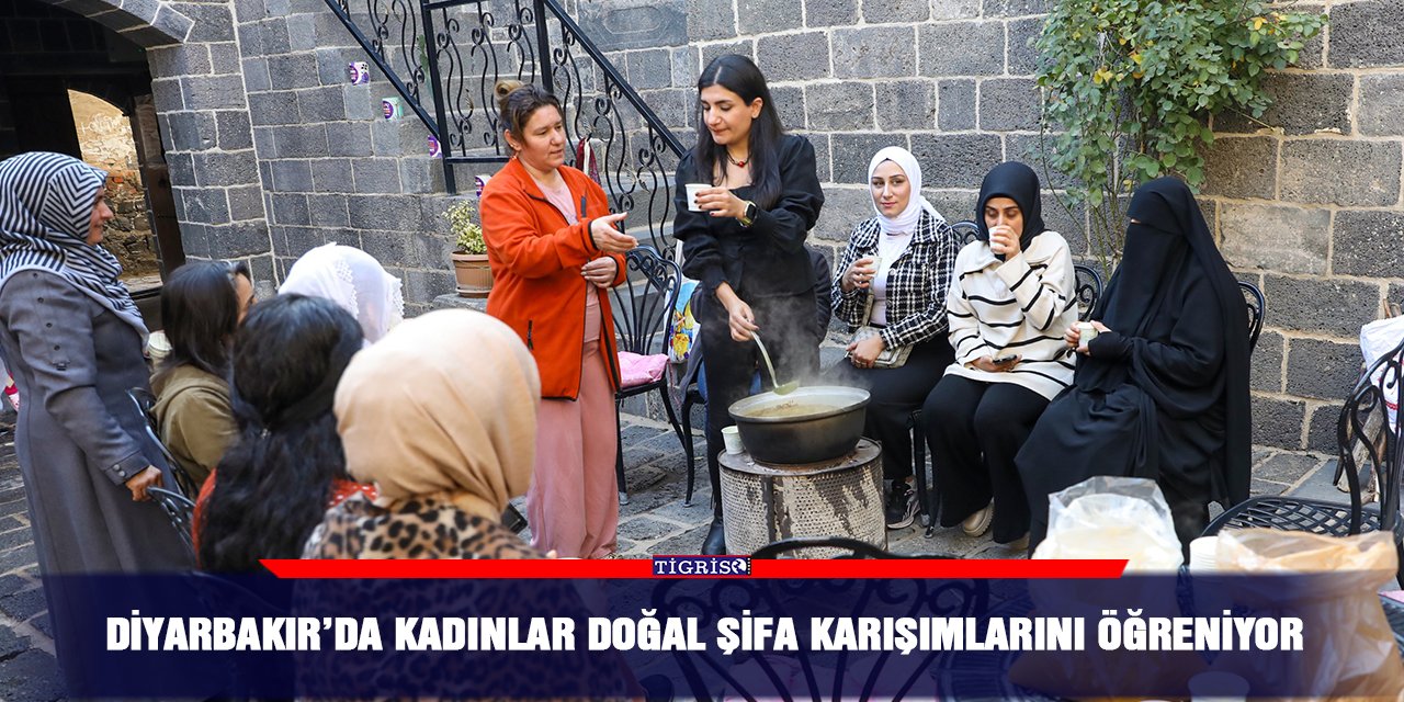 Diyarbakır’da kadınlar doğal şifa karışımlarını öğreniyor