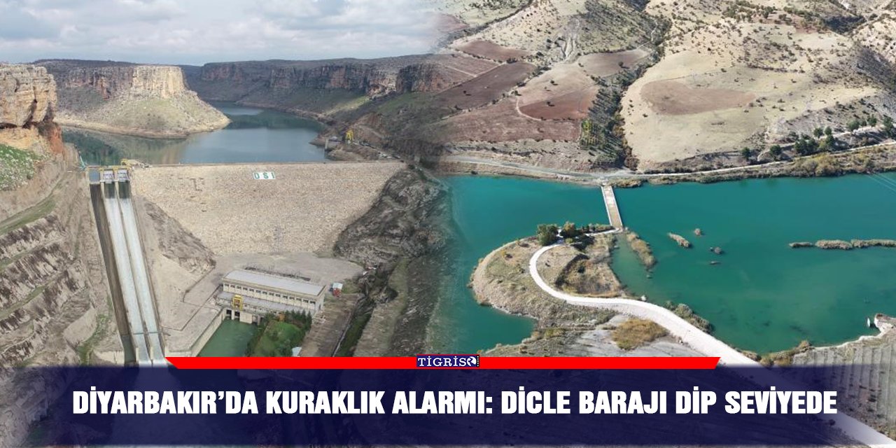 Diyarbakır’da kuraklık alarmı: Dicle Barajı dip seviyede