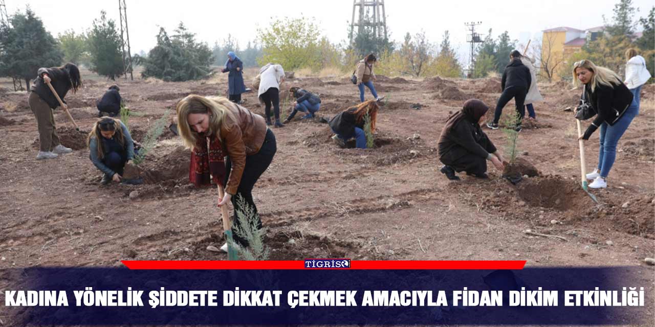 Kadına yönelik şiddete dikkat çekmek amacıyla fidan dikim etkinliği