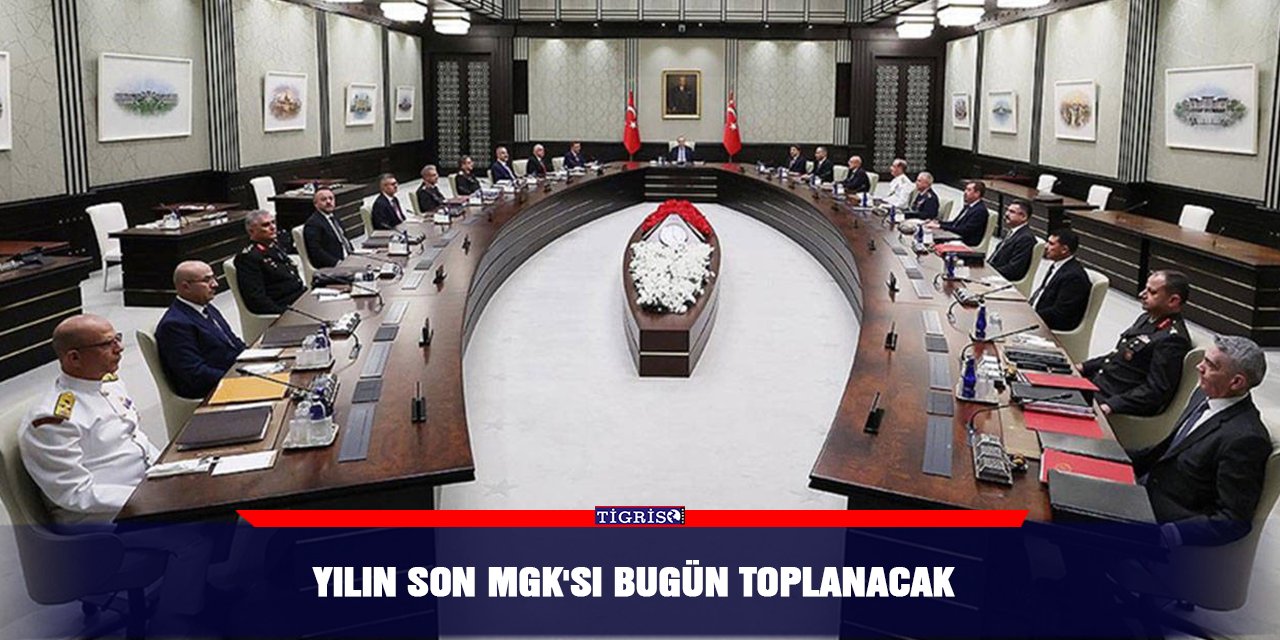 Yılın son MGK'sı bugün toplanacak