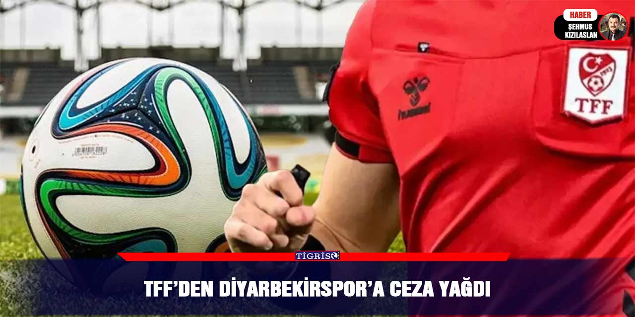 TFF’den Diyarbekirspor’a ceza yağdı