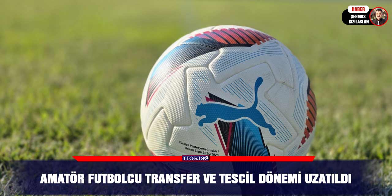 Amatör futbolcu transfer ve tescil dönemi uzatıldı