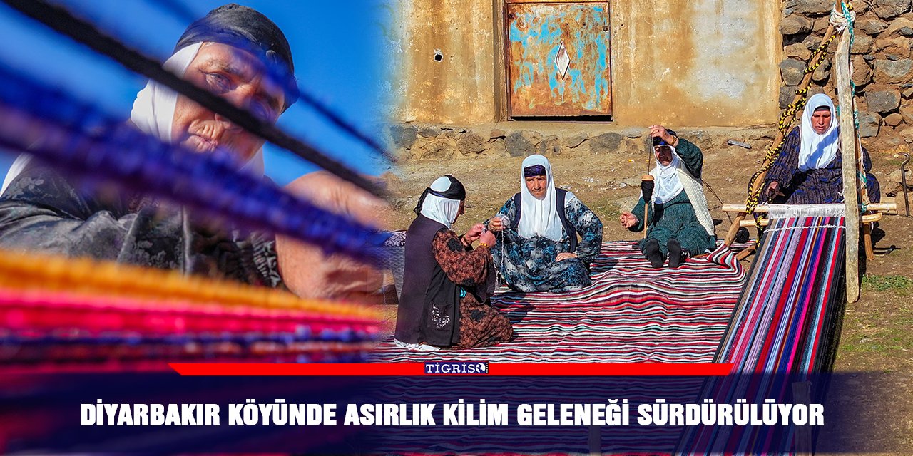 Diyarbakır köyünde asırlık kilim geleneği sürdürülüyor