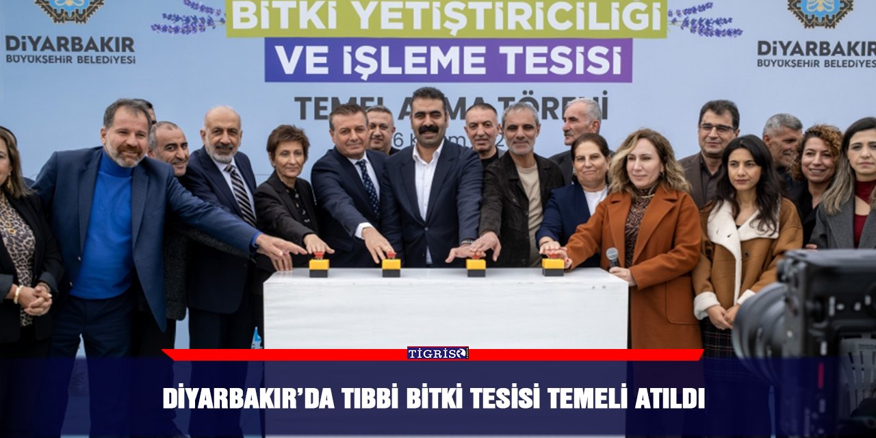 Diyarbakır’da Tıbbi Bitki Tesisi temeli atıldı