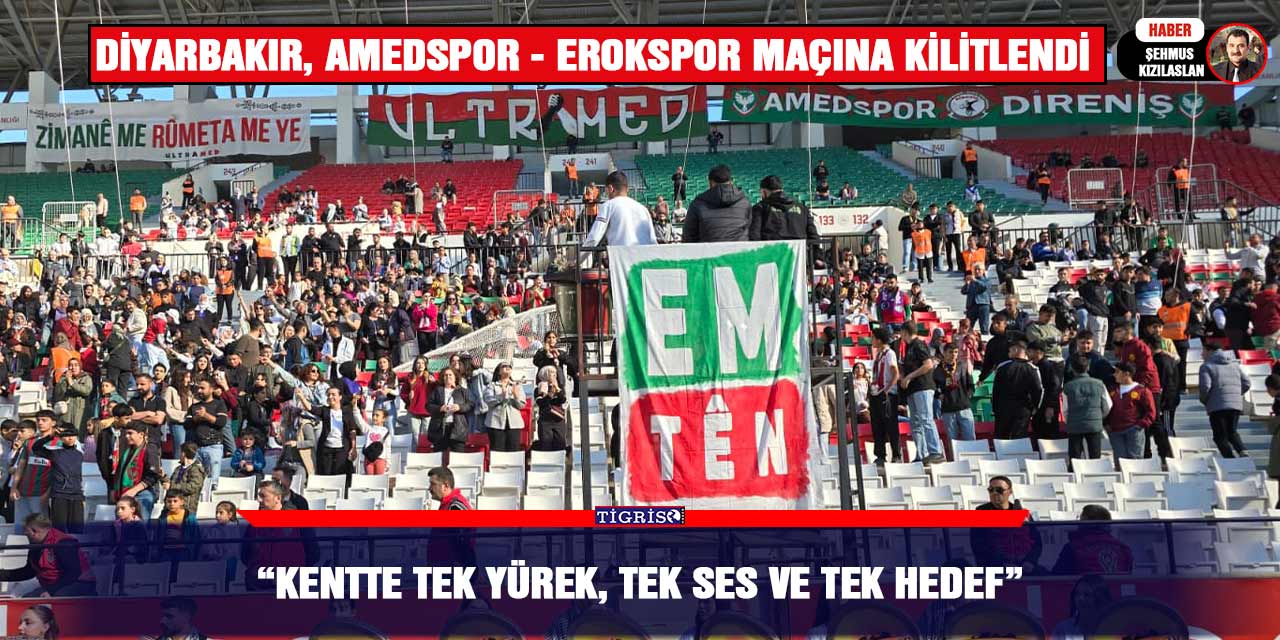 Diyarbakır, Amedspor - Erokspor maçına kilitlendi