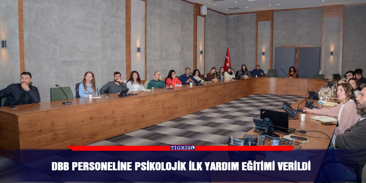 DBB personeline Psikolojik İlk Yardım Eğitimi verildi