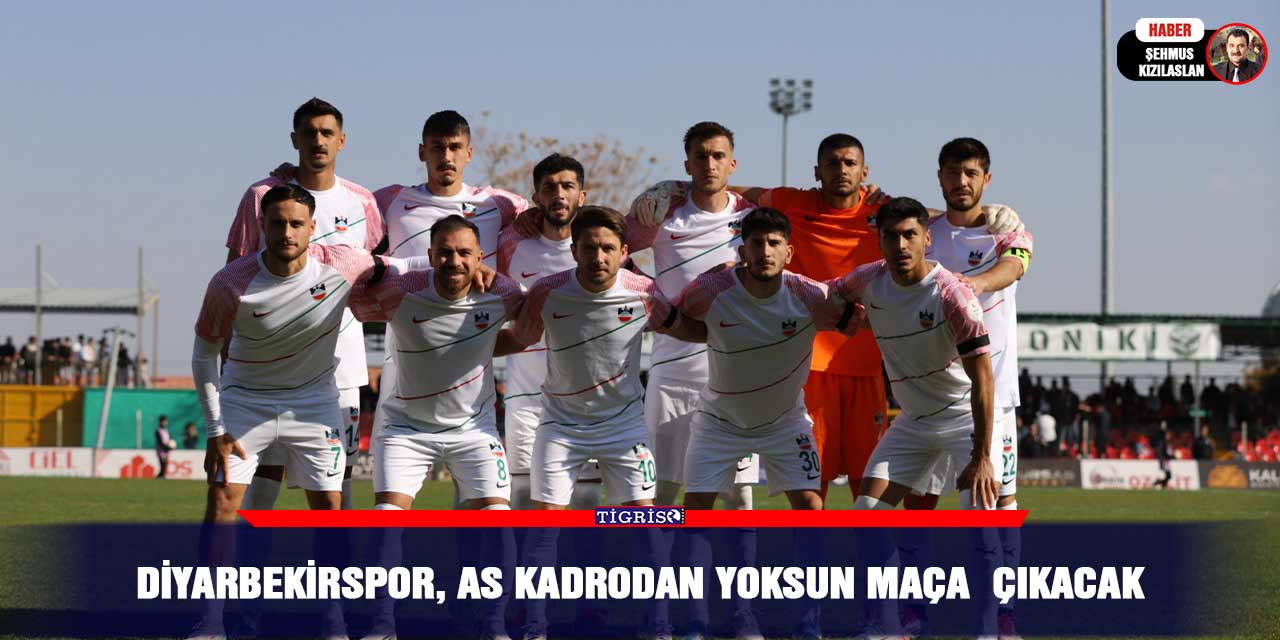 Diyarbekirspor, as kadrodan yoksun maça  çıkacak