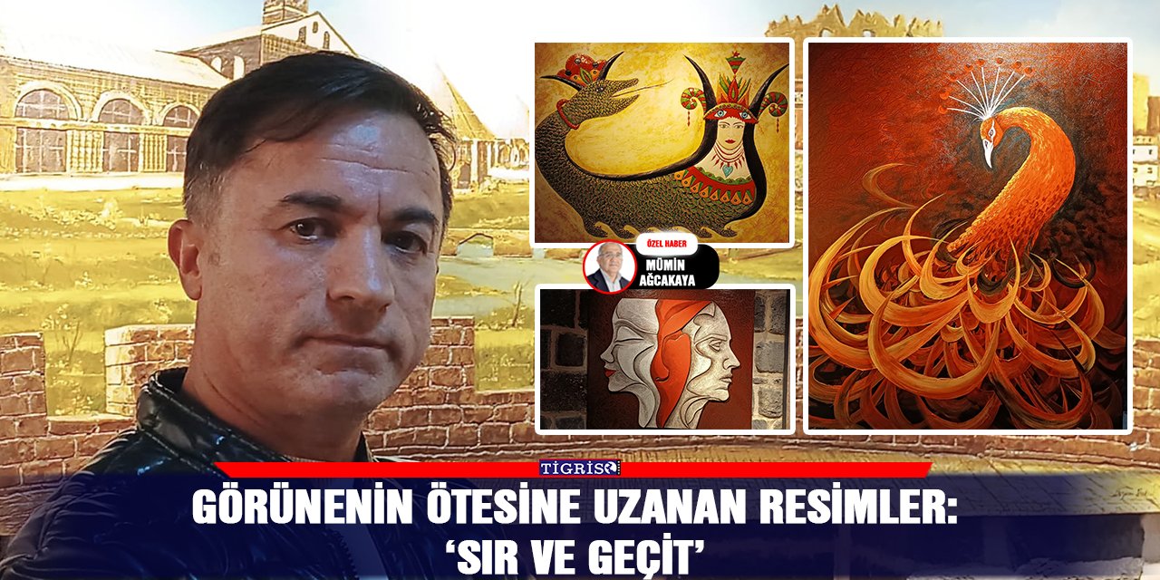 Görünenin ötesine uzanan resimler: ‘SIR VE GEÇİT’