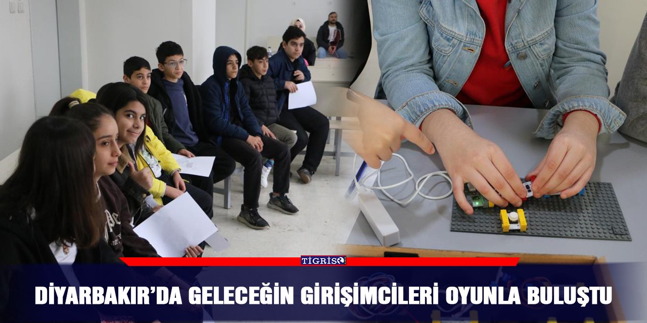 Diyarbakır’da geleceğin girişimcileri oyunla buluştu