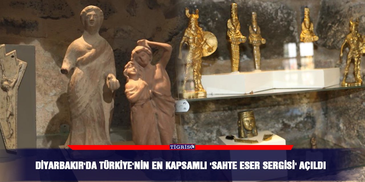 Diyarbakır'da Türkiye'nin en kapsamlı 'sahte eser sergisi' açıldı