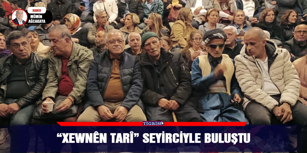VİDEO - “XewnênTarî”seyirciyle buluştu