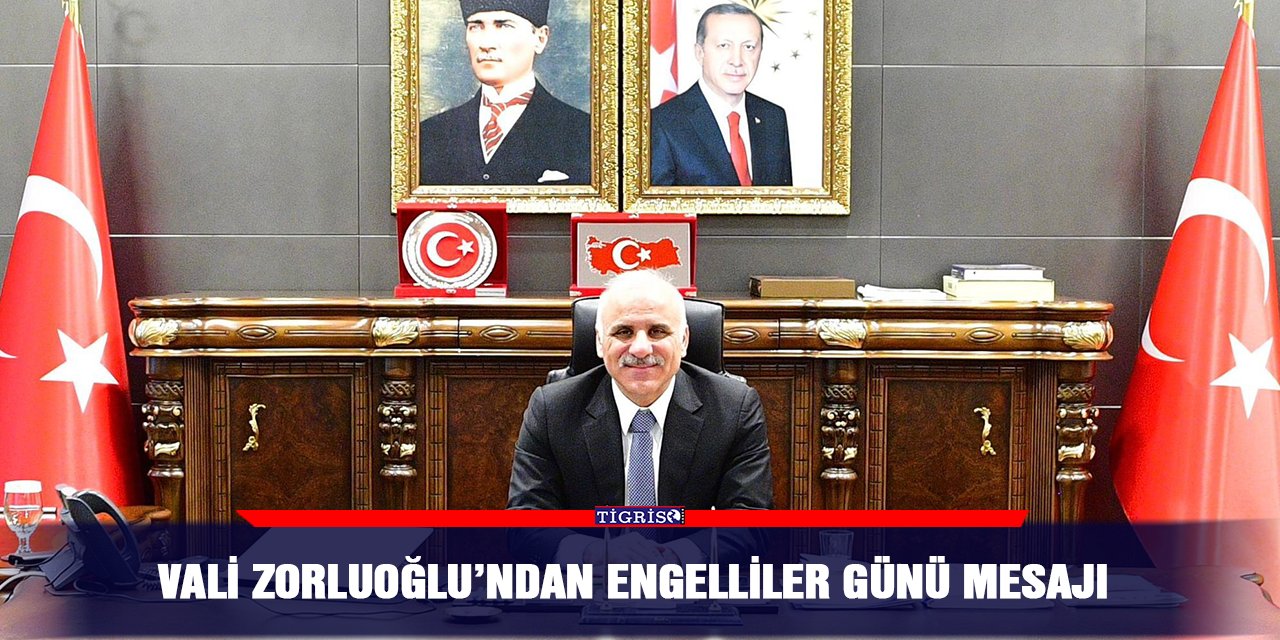 Vali Zorluoğlu’ndan engelliler günü mesajı