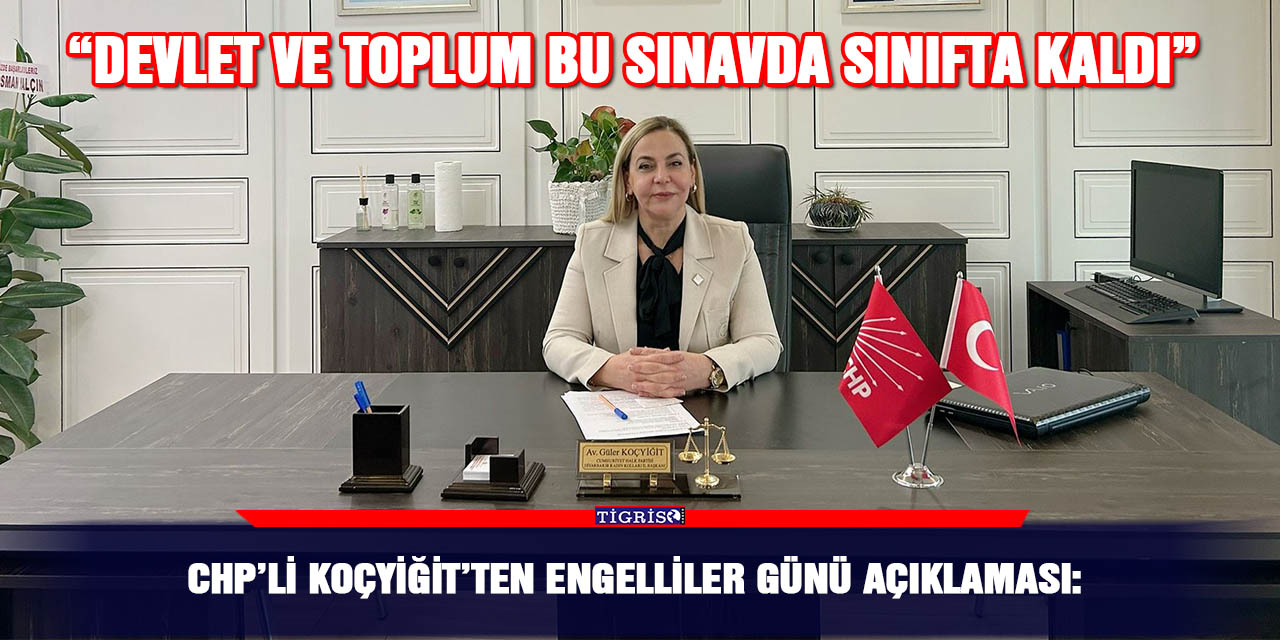 CHP’li Koçyiğit’ten Engelliler Günü açıklaması