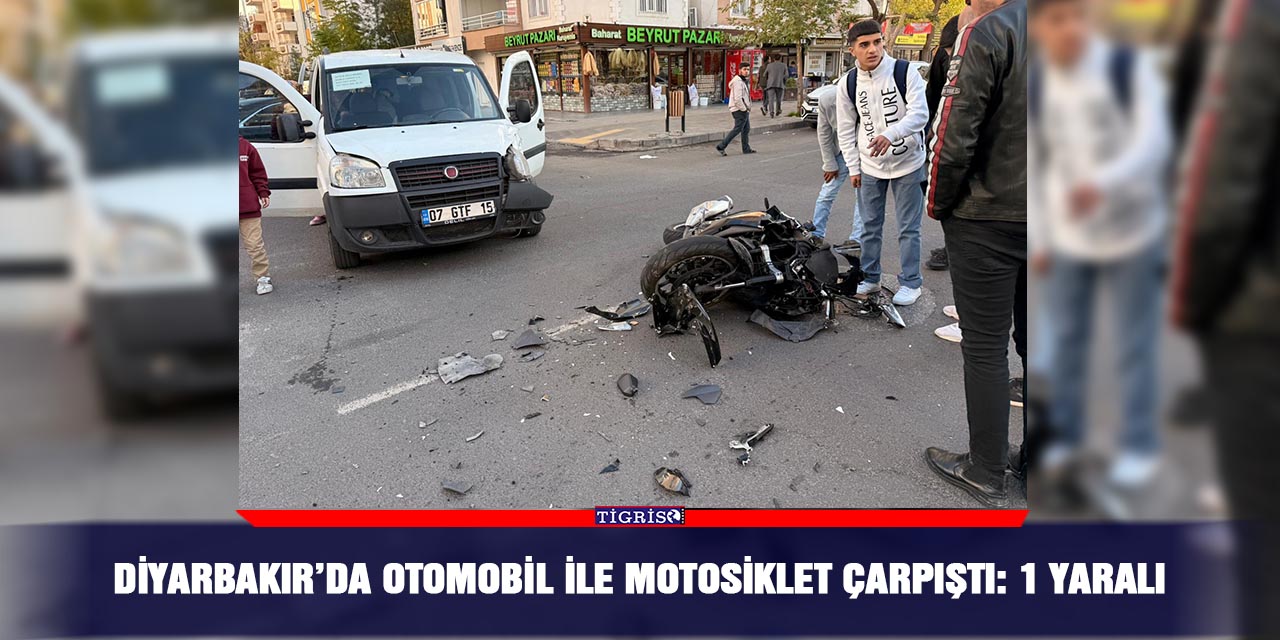 Diyarbakır’da otomobil ile motosiklet çarpıştı: 1 yaralı